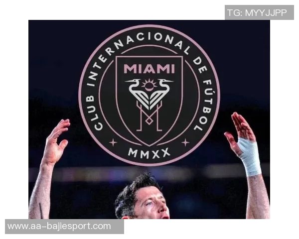 迈阿密国际专注降薪续约苏亚雷斯无意引进莱万