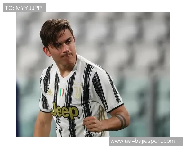 迪巴拉康复进展良好有望提前复出迎战那不勒斯